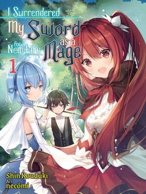 cover image of I Surrendered My Sword for a New Life as a Mage, Volume 1